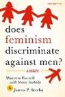 Warren Farrell, Warren/ Svoboda Farrell, Warren Farrell (with Steven Svoboda), James P Sterba, James P. Sterba - Does Feminism Discriminate Against Men?