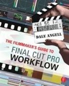 Dale Angell, Angell Dale - Filmmaker''s Guide to Final Cut Pro Workflow