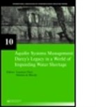 Laurence (Bureau De Recherches Geologiques Chery, Laurence De Marsily Chery, Laurence Marsily Chery, Chery (EDT)/ Marsily Laurence, Laurence Chery, Laurence (Bureau de Recherches Geologiques et Minieres Chery... - Aquifer Systems Management: Darcys Legacy in a World of Impending