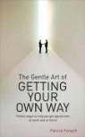 Patrick Forsyth, Forsyth Patrick - Gentle Art of Getting Your Own Way