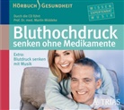 Martin Middeke, Martin Middeke - Bluthochdruck senken ohne Medikamente, 1 Audio-CD (Hörbuch)