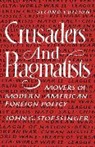 John G. Stoessinger, John George Stoessinger, Stoessinger John G. - Crusaders and Pragmatists