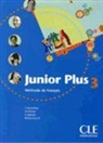 Butzbach, M Butzbach, C. Martin, D. Pastor, I. Saracibar - Junior Plus - Niveau 3: Junior Plus 3 : méthode de français