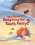 Sheri Bell-Rehwoldt, Sheri Slonim Bell-Rehwoldt, David Slonim - You Think It''s Easy Being the Tooth Fairy
