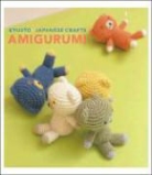 Collectif, Tomoko Takamori - Kyuuto! Japanese Crafts! Amigurumi