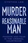 Cynthia Lee - Murder and the Reasonable Man