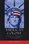 Pedro Malavet, Pedro A Malavet, Pedro A. Malavet - America's Colony