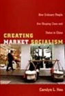 Carolyn L. Hsu, HSU, Carolyn L Hsu, Carolyn L. Hsu - Creating Market Socialism