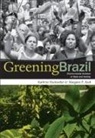Kathryn Hochstetler, Kathryn Keck Hochstetler, Margaret E Keck, Margaret E. Keck - Greening Brazil