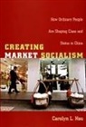 Carolyn L Hsu, Carolyn L. Hsu - Creating Market Socialism