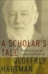 Geoffrey Hartman, Geoffrey H. Hartman - Scholar''s Tale