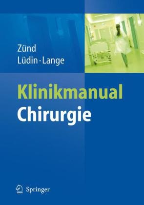 Joc Lange, Jochen Lange, Marku Lüdin, Markus Lüdin, Markus (Dr. Lüdin, … - Klinikmanual Chirurgie