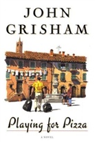 John Grisham - Playing for Pizza