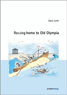 Hans Lenk - Rowing home to Old Olympia
