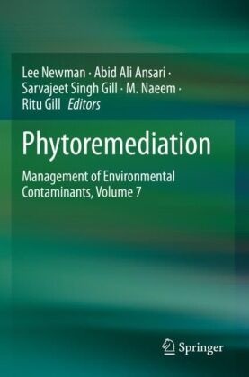 Abid Ali Ansari, Abid Ali Ansari, Ritu Gill, Sarvajeet Singh Gill, M. Naeem, Lee Newman... - Phytoremediation - Management of Environmental Contaminants, Volume 7