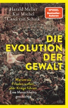 Harald Meller, Kai Michel, Carel van Schaik, Carel van Schaik - Die Evolution der Gewalt