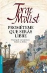 Jorge Molist - Prométeme que serás libre : una tragedia y una promesa forjarán su destino