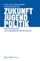 Caroline Gröschner, Kerstin Jergus, M Schmidt, Melanie Schmidt - Zukunft - Jugend - Politik