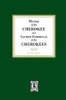 James Mooney - Myths of the CHEROKEE and Sacred Formulas of the CHEROKEES