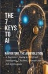 J. L Gallegos - The 7 Keys to AI