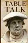 Martin Luther - Table Talk