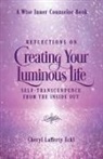 Cheryl Lafferty Eckl - Reflections on Creating Your Luminous Life