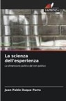 Juan Pablo Duque Parra - La scienza dell'esperienza
