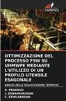 I. Duraimurugan, C. Ezhilarasan, K. Prakash - OTTIMIZZAZIONE DEL PROCESSO FSW SU UHMWPE MEDIANTE L'UTILIZZO DI UN PROFILO UTENSILE ESAGONALE