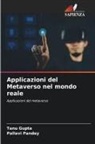 Tanu Gupta, Pallavi Pandey - Applicazioni del Metaverso nel mondo reale