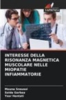 Saida Garbaa, Yosr Hentati, Mouna Snoussi - INTERESSE DELLA RISONANZA MAGNETICA MUSCOLARE NELLE MIOPATIE INFIAMMATORIE