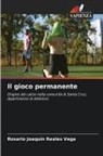 Rosario Joaquín Reales Vega - Il gioco permanente