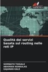 Abhiman Honkalas, Gajanan Kale, Somnath Thigale - Qualità dei servizi basata sul routing nelle reti IP