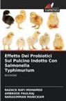 Narasimman Manickam, AMBROSE PAULRAJ, Razack Rafi Mohamed - Effetto Dei Probiotici Sul Pulcino Indotto Con Salmonella Typhimurium