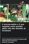 Víctor Eduardo Chininín Campoverde, Ignacia Luzuriaga, Eduardo José Martínez - Il microcredito e il suo impatto sulla qualità della vita dei membri di Grameen