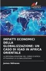James Ndinawe - IMPATTI ECONOMICI DELLA GLOBALIZZAZIONE: UN CASO DI IGAD IN AFRICA ORIENTALE