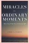 Lionel Pearson - MIRACLES in ORDINARY MOMEMNTS