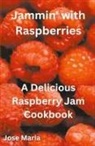 Jose Maria - Jammin' with Raspberries
