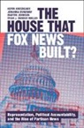 Kevin Arceneaux, Kevin (Sciences Po Arceneaux, Johanna Dunaway, Martin Johnson, Ryan J. Vander Wielen - House That Fox News Built?