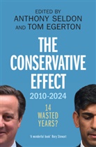 Tom Egerton, Anthony Seldon, Tom Egerton, Anthony Seldon, Seldon Anthony - Conservatif Effect 2010-2024