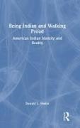 Donald L. Fixico - Being Indian and Walking Proud - American Indian Identity and Reality