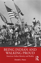 Donald L. Fixico - Being Indian and Walking Proud