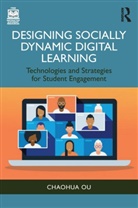 Chaohua Ou - Designing Socially Dynamic Digital Learning