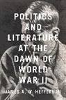 James A W Heffernan, James A. W. Heffernan - Politics and Literature at the Dawn of World War II