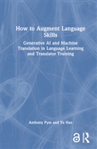 Pym Anthony, Yu Hao, Anthony Pym, Anthony Hao Pym, Pym Anthony, Hao Yu - How to Augment Language Skills