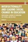 Aubrey H. Grogan Wang, Margaret Grogan, Grogan Margaret, Aubrey H. Wang - Intersectionality and Leading Social Change in Education