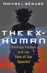 Michael Berube, Michael Bérubé - Ex-Human
