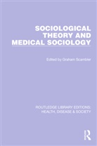 Graham (University College London Scambler, Graham Scambler, Scambler Graham - Sociological Theory and Medical Sociology