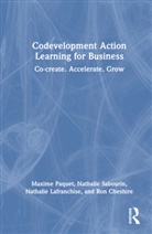 Ron Cheshire, Nathalie Lafranchise, Maxime Paquet, Maxime Sabourin Paquet, Nathalie Sabourin - Codevelopment Action Learning for Business