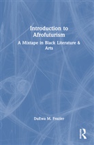 DuEwa M. Frazier - Introduction to Afrofuturism