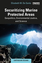 Elizabeth M. De Santo, De Santo Elizabeth M. - Securitizing Marine Protected Areas
